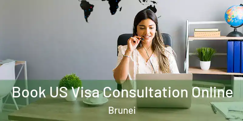 Book US Visa Consultation Online Brunei