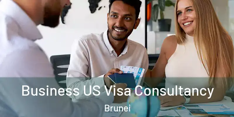  Business US Visa Consultancy Brunei