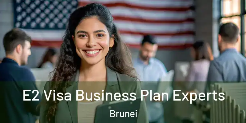  E2 Visa Business Plan Experts Brunei