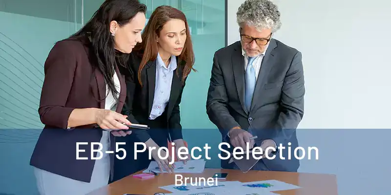 EB-5 Project Selection Brunei