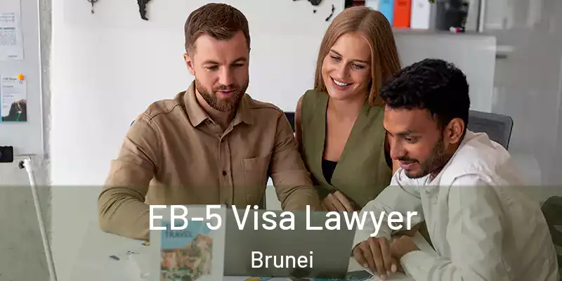 EB-5 Visa Lawyer Brunei