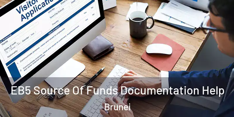 EB5 Source Of Funds Documentation Help Brunei
