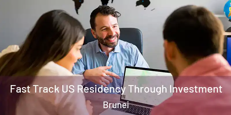 Fast Track US Residency Through Investment Brunei