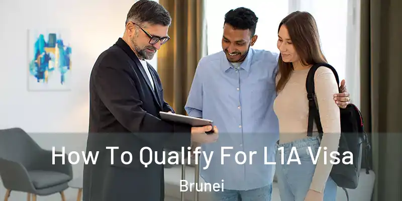  How To Qualify For L1A Visa Brunei