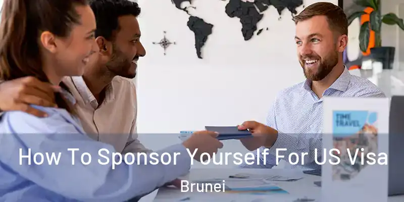 How To Sponsor Yourself For US Visa Brunei