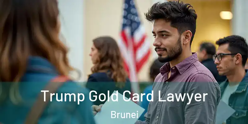 Trump Gold Card Lawyer Brunei