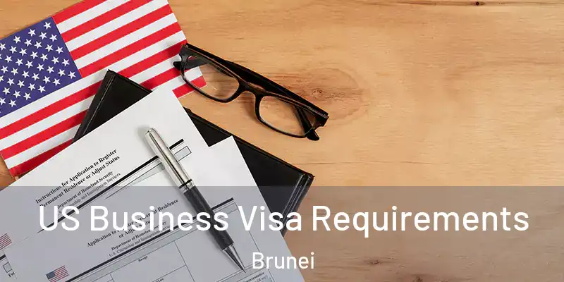 US Business Visa Requirements Brunei