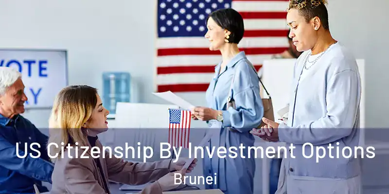 US Citizenship By Investment Options Brunei