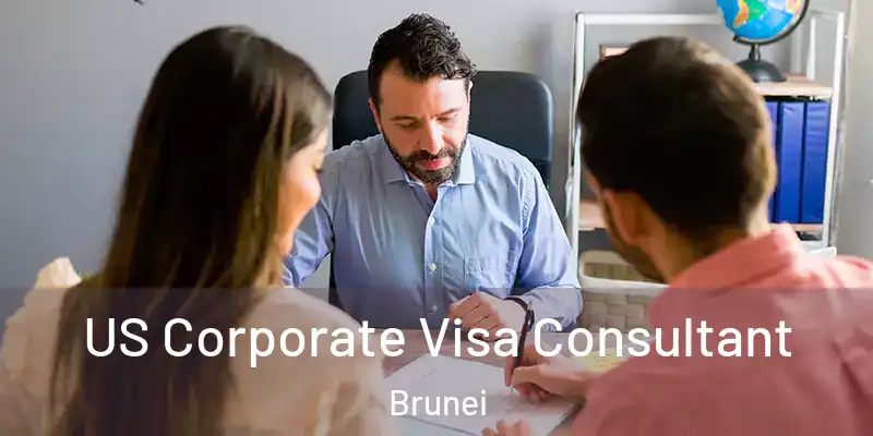 US Corporate Visa Consultant Brunei