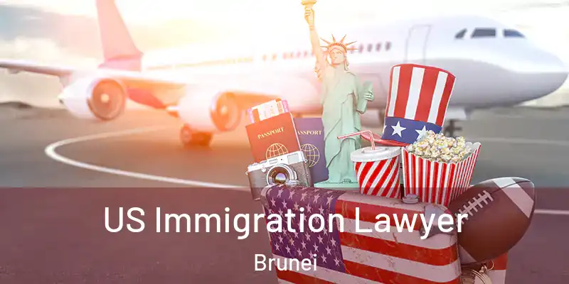 US Immigration Lawyer Brunei