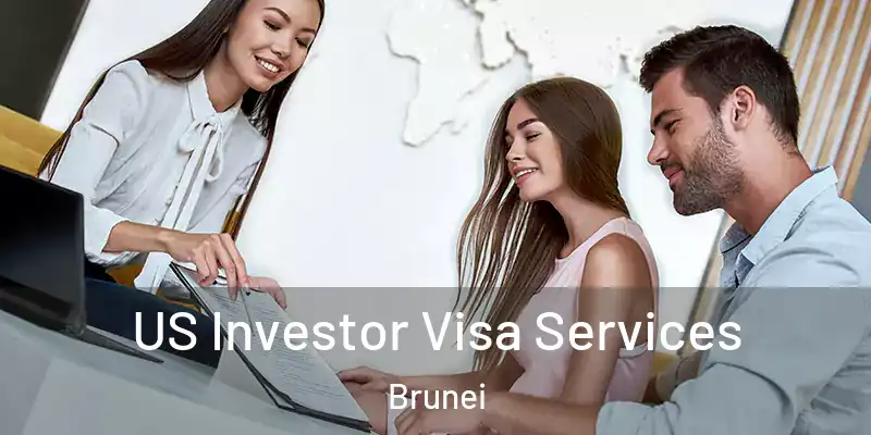  US Investor Visa Services Brunei