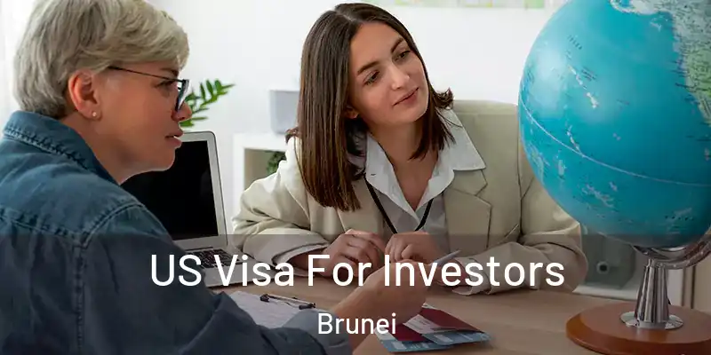 US Visa For Investors Brunei