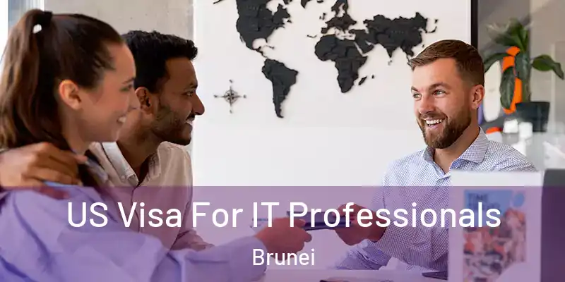  US Visa For IT Professionals Brunei