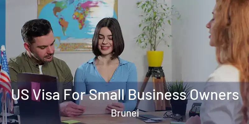  US Visa For Small Business Owners Brunei