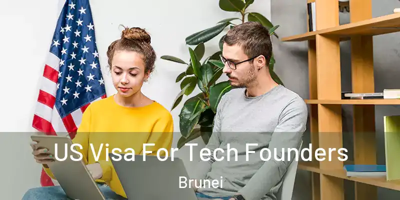 US Visa For Tech Founders Brunei